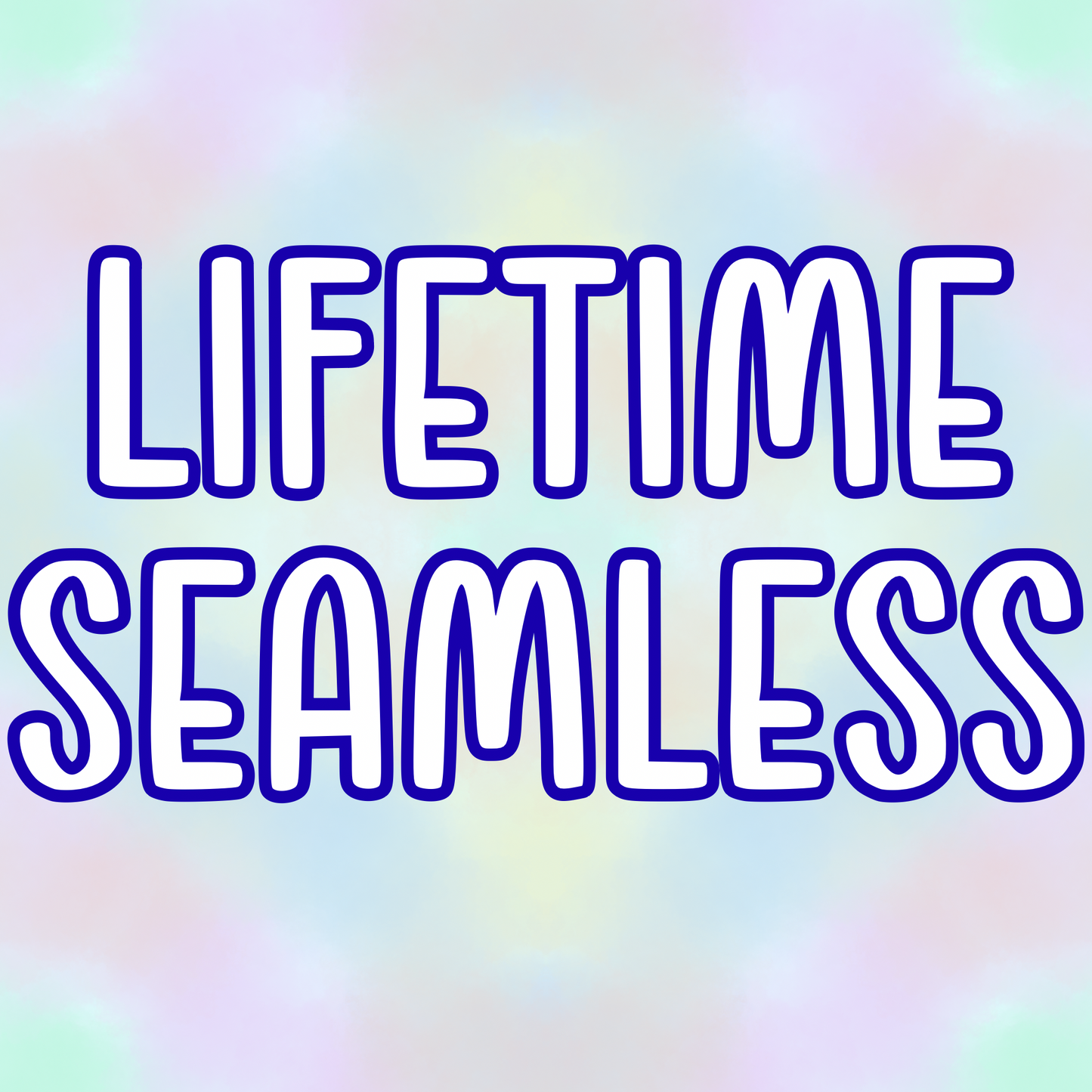 Lifetime Seamless