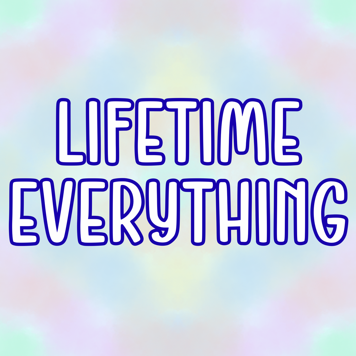 Lifetime Everything