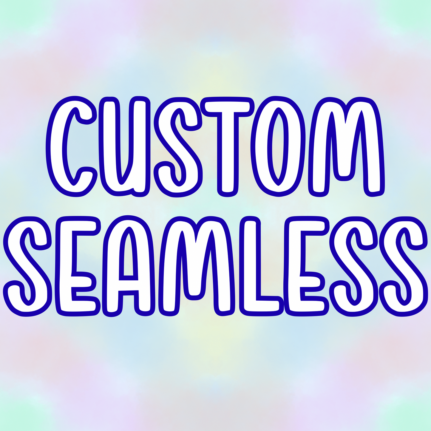 Custom Seamless
