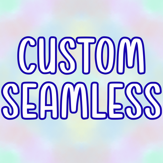 Custom Seamless